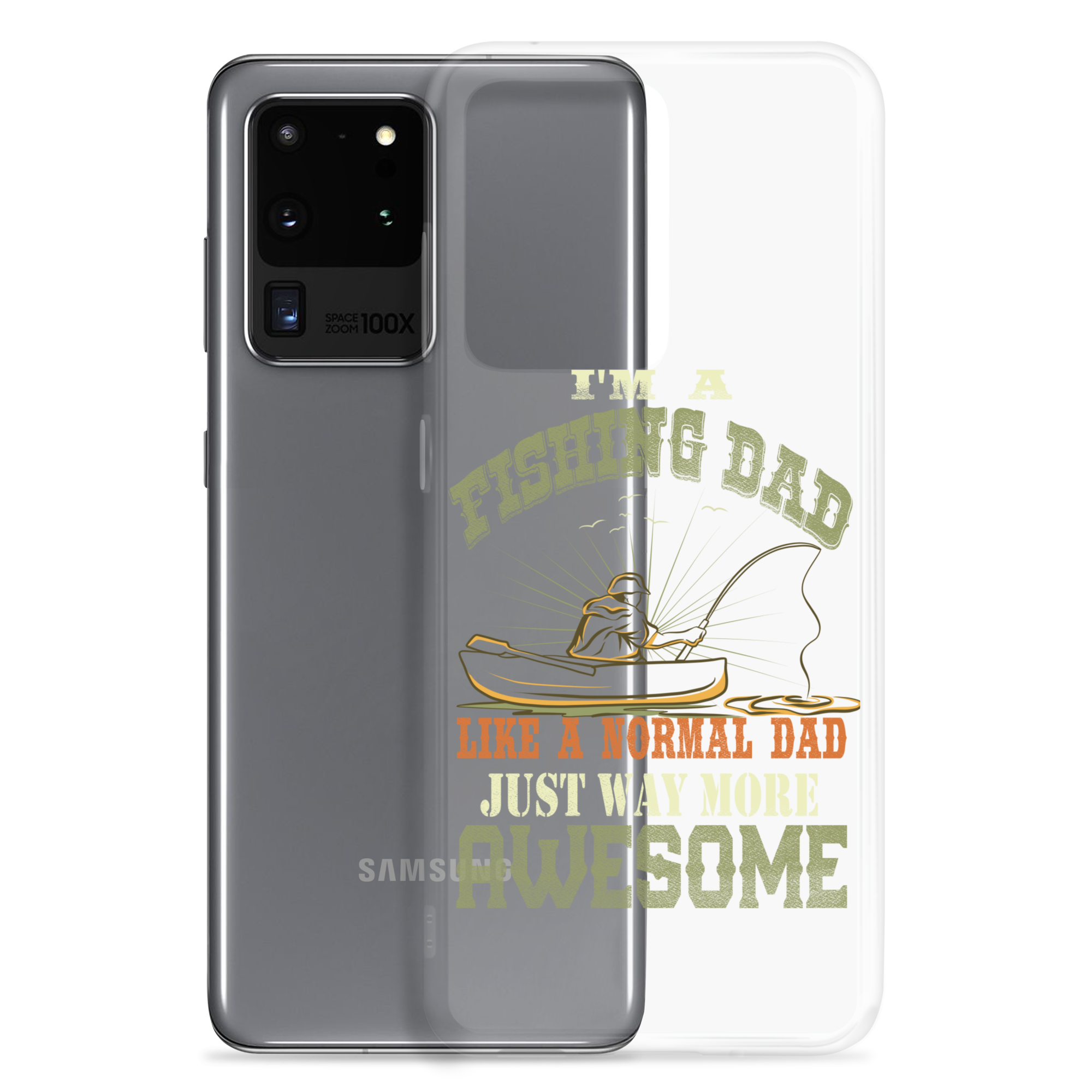 I'm A Fishing Dad A Normal Dad Just Way More Awesome Clear Case for Samsung®