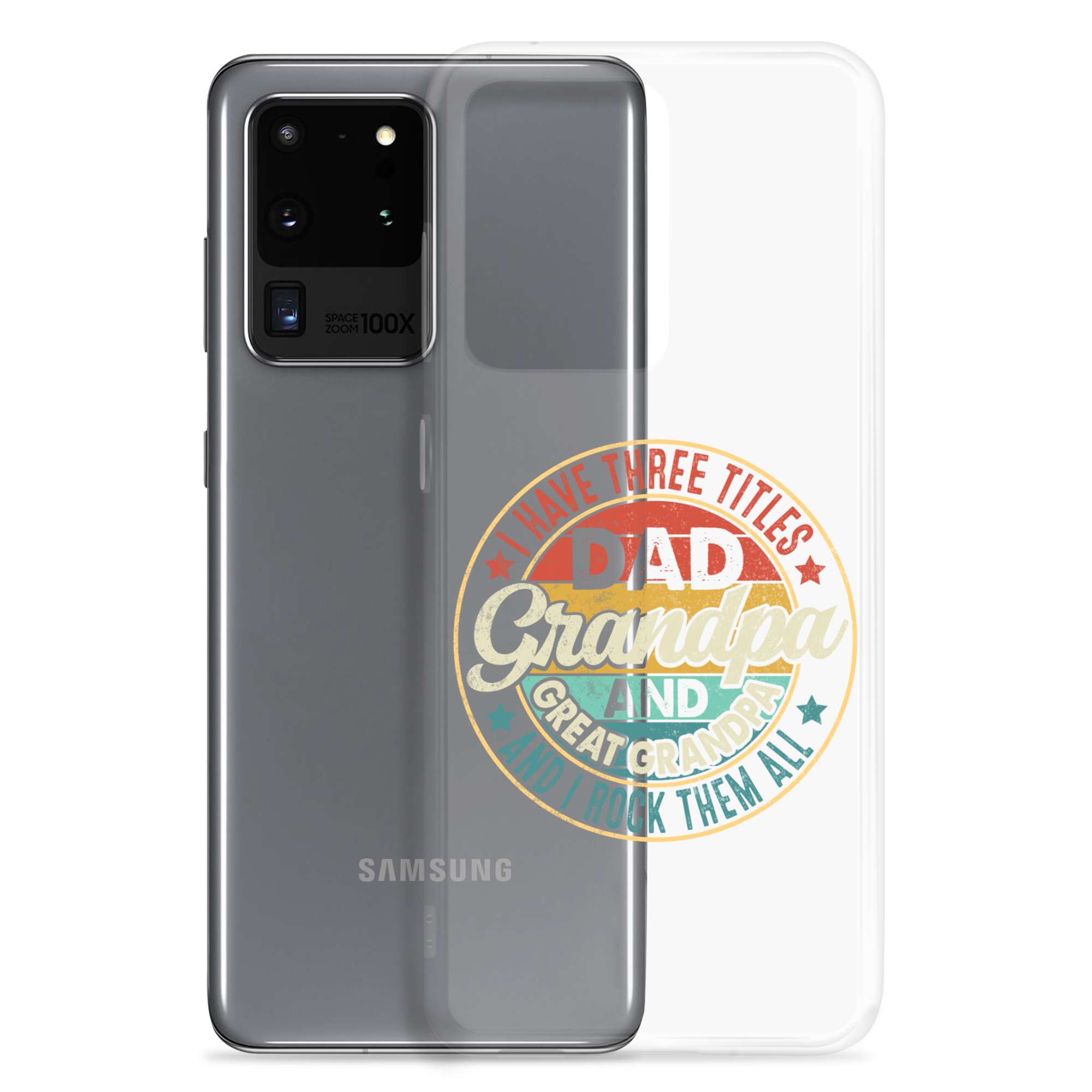 I Have Three Titles Dad Grandpa And Great Grandpa And I Rock Them All Clear Case for Samsung®