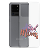 Bad Moms Club Clear Case for Samsung®