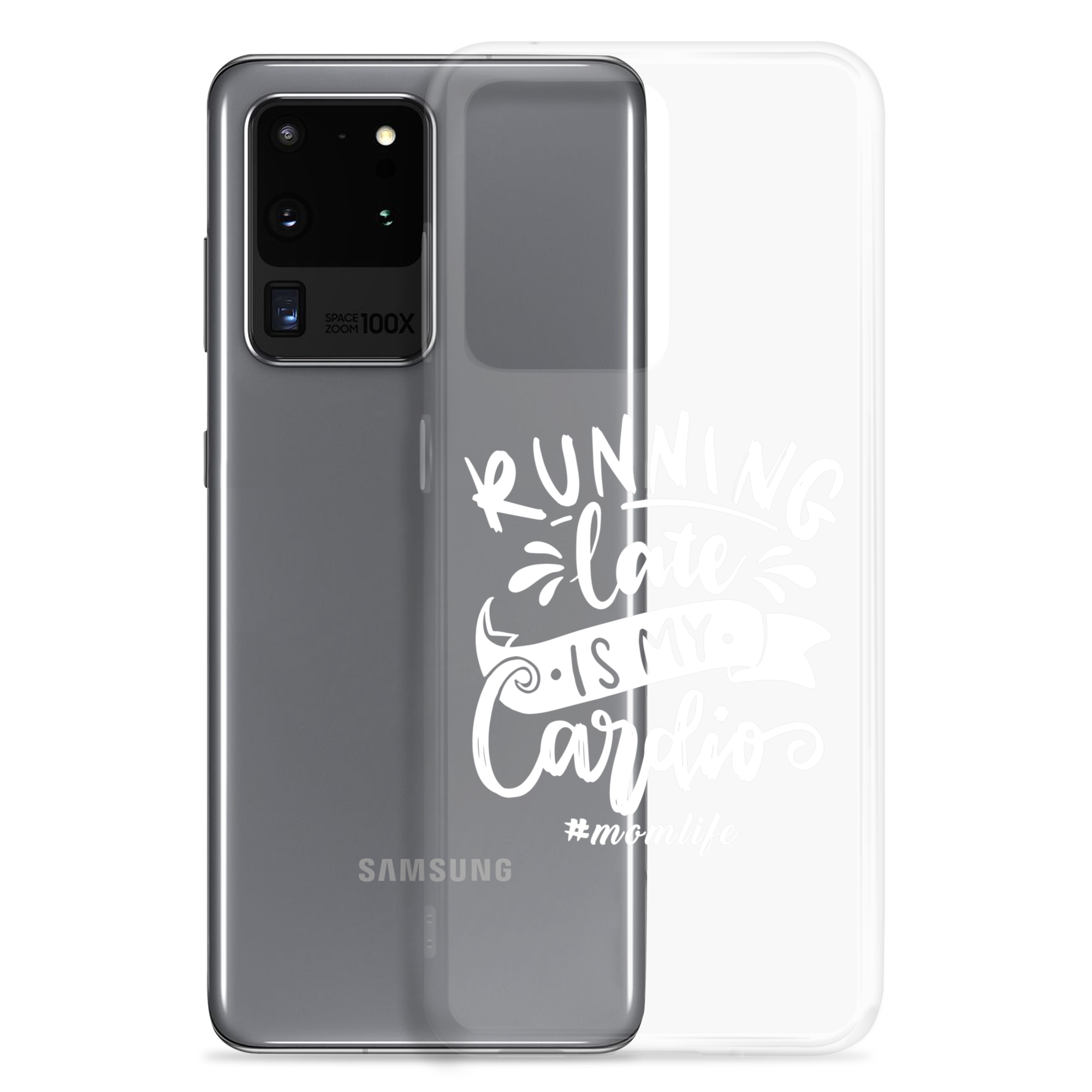 Running Late Is My Cardio #Momlife Clear Case for Samsung®