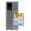 Bad Moms Club Clear Case for Samsung®