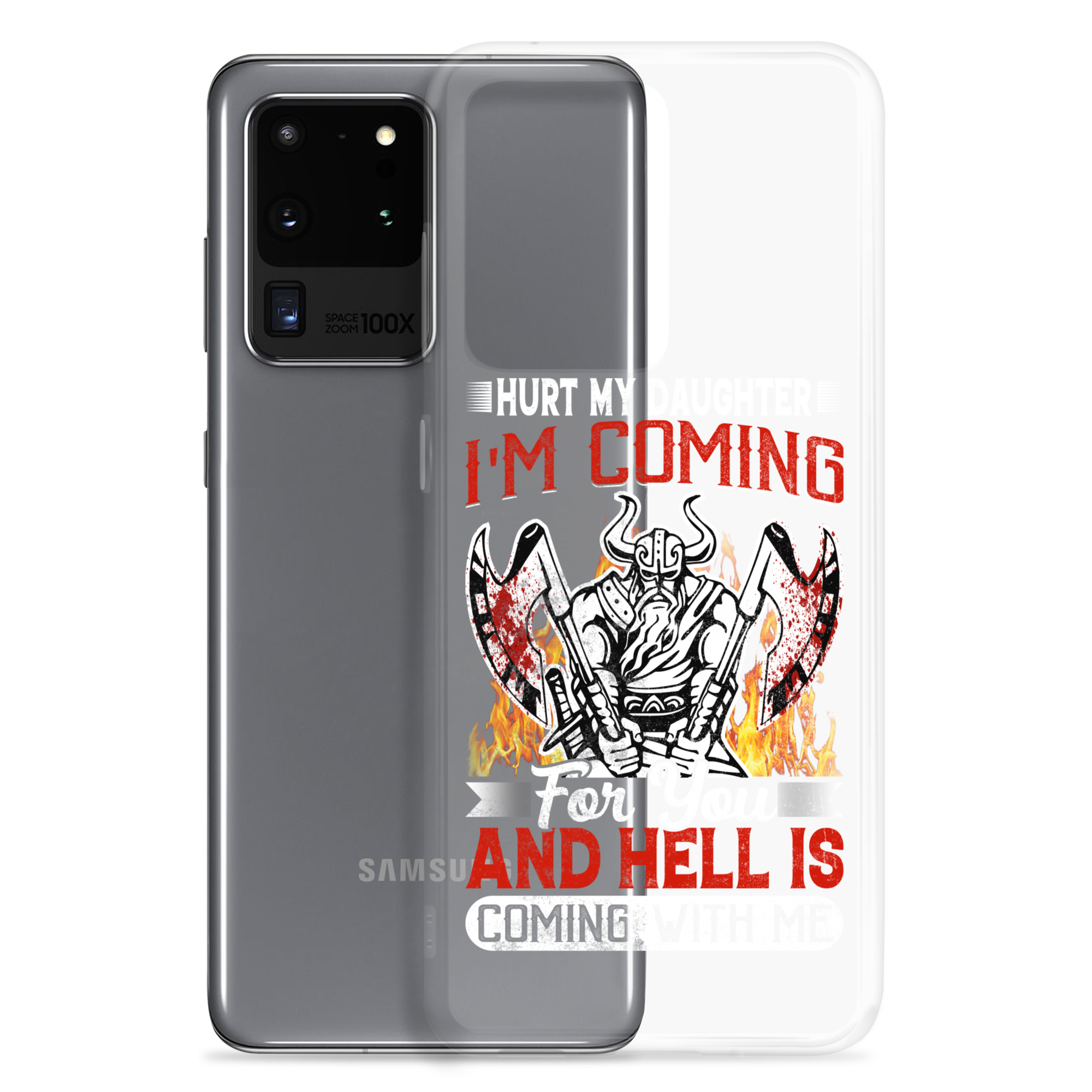 Hurt My Daughter I'm Coming For You And Hell Is Coming With Me Clear Case for Samsung®