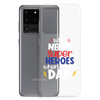 Who Needs Super Heroes When I Have Dad Clear Case for Samsung®