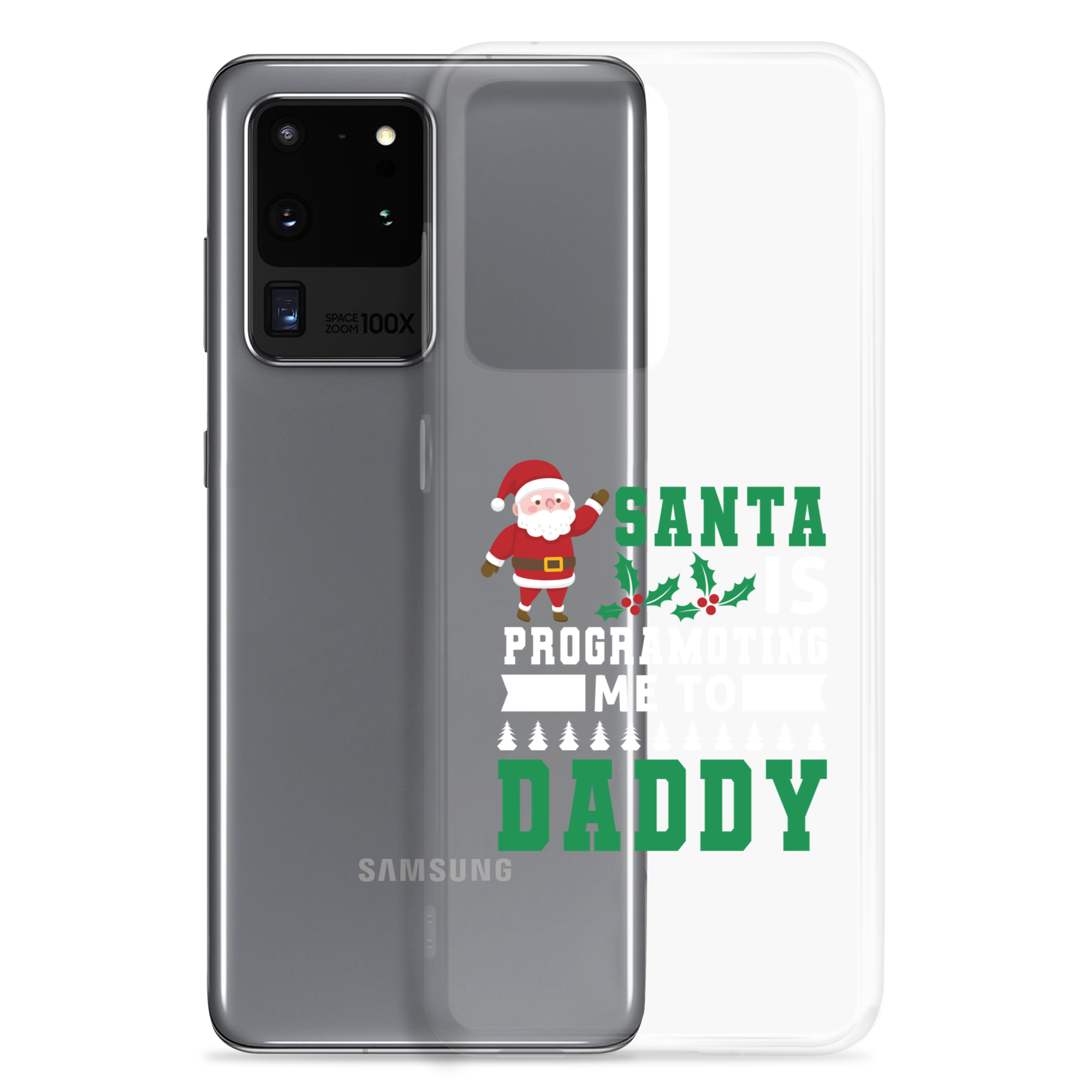 Santa Is Programoting Me To Daddy Clear Case for Samsung®