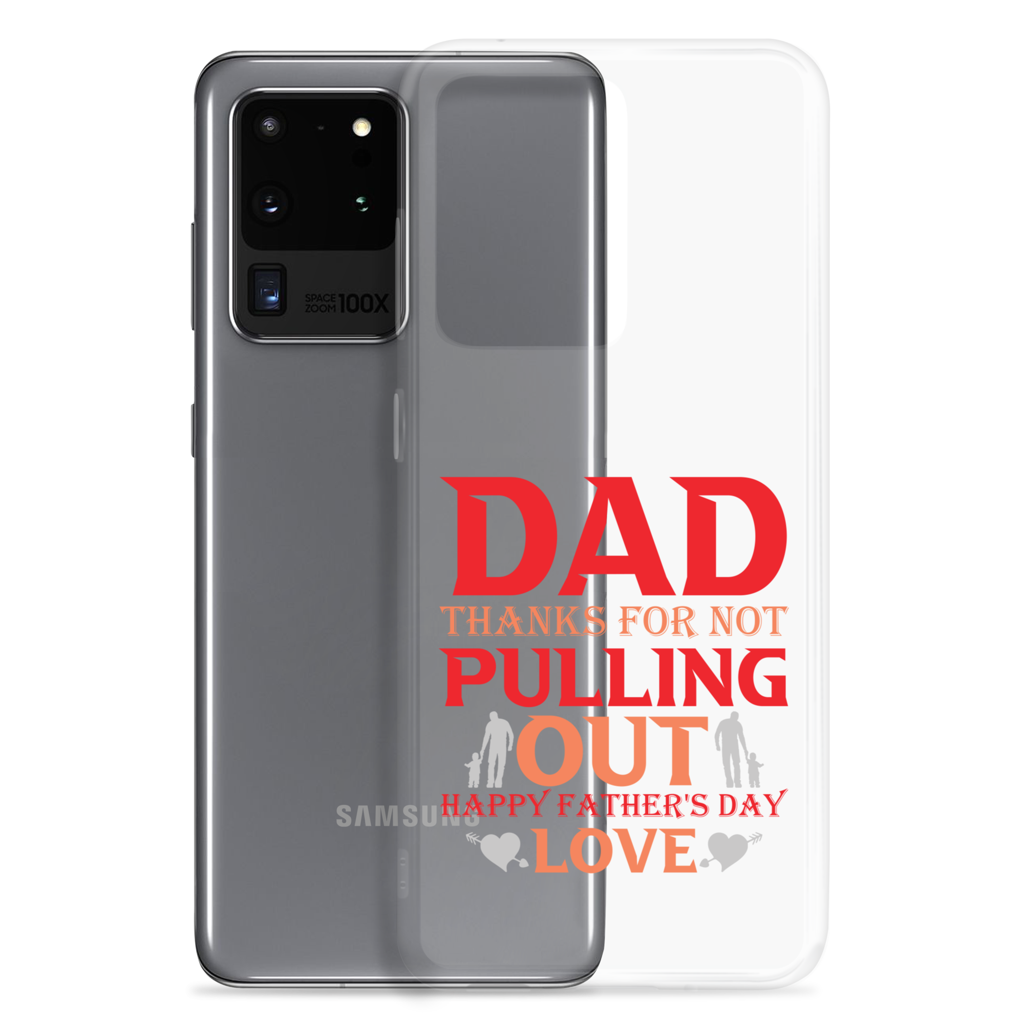 Dad Thanks For Not Pulling Out, Happy Father's Day, Love Clear Case for Samsung®