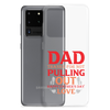 Dad Thanks For Not Pulling Out, Happy Father's Day, Love Clear Case for Samsung®