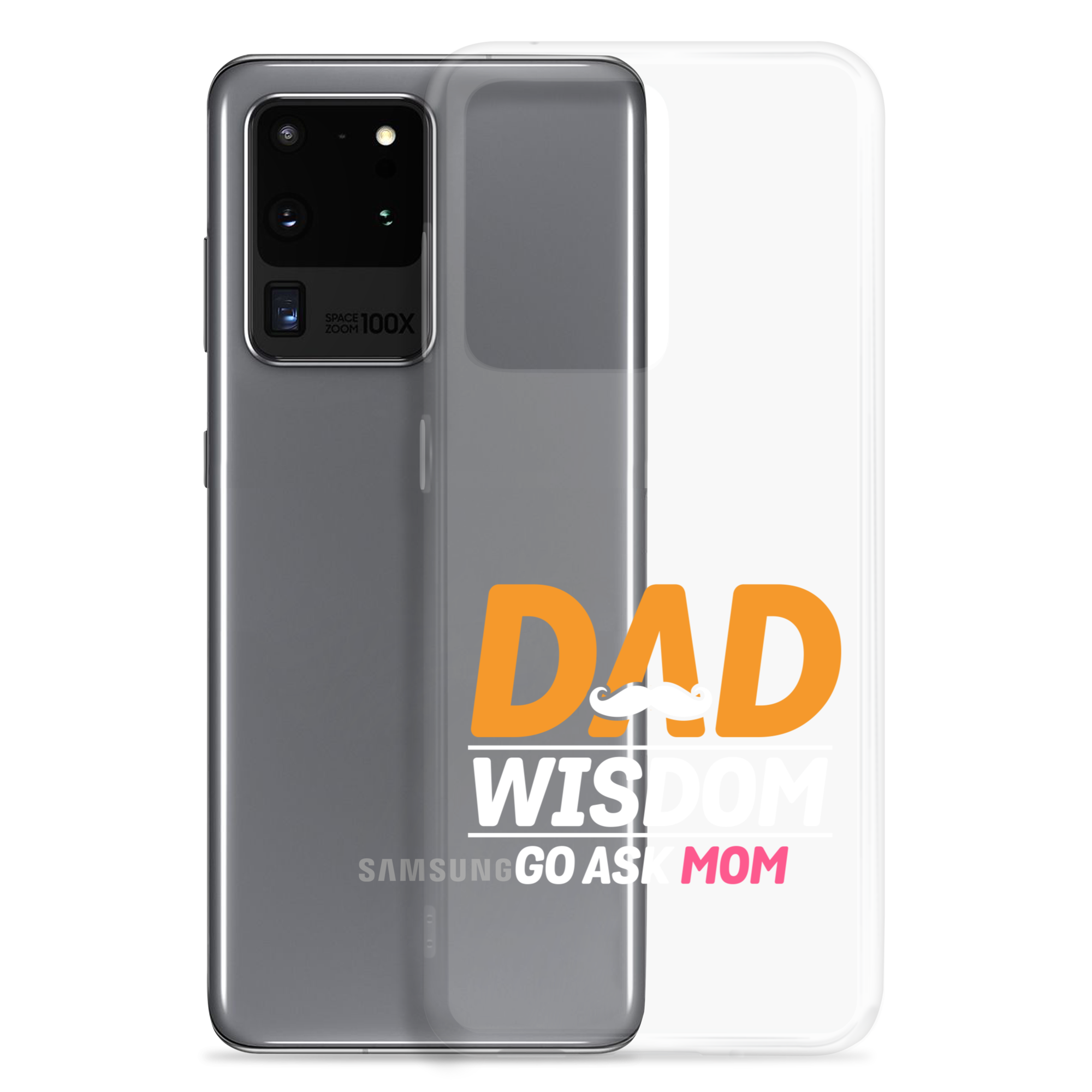 Dad Wisdom Go Ask Mom Clear Case for Samsung®