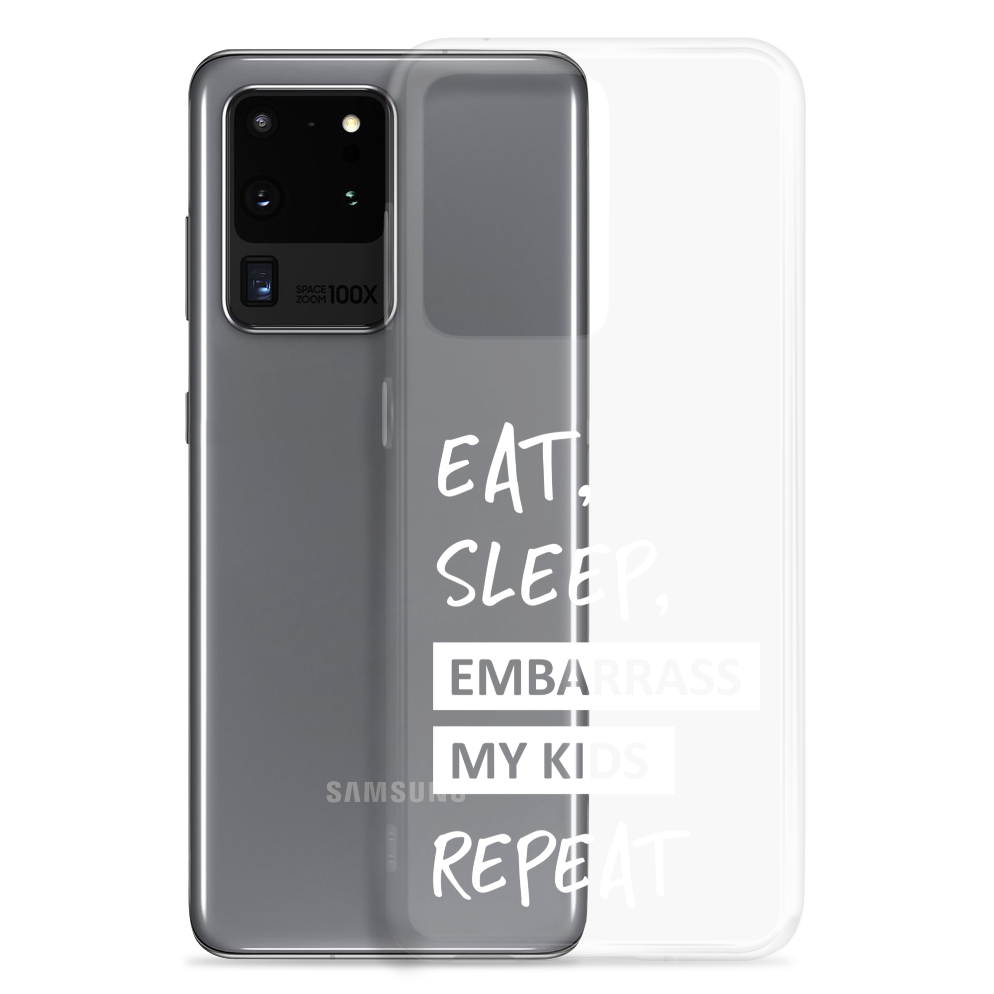 Eat, Sleep, Embarrass My Kids, Repeat Clear Case for Samsung®