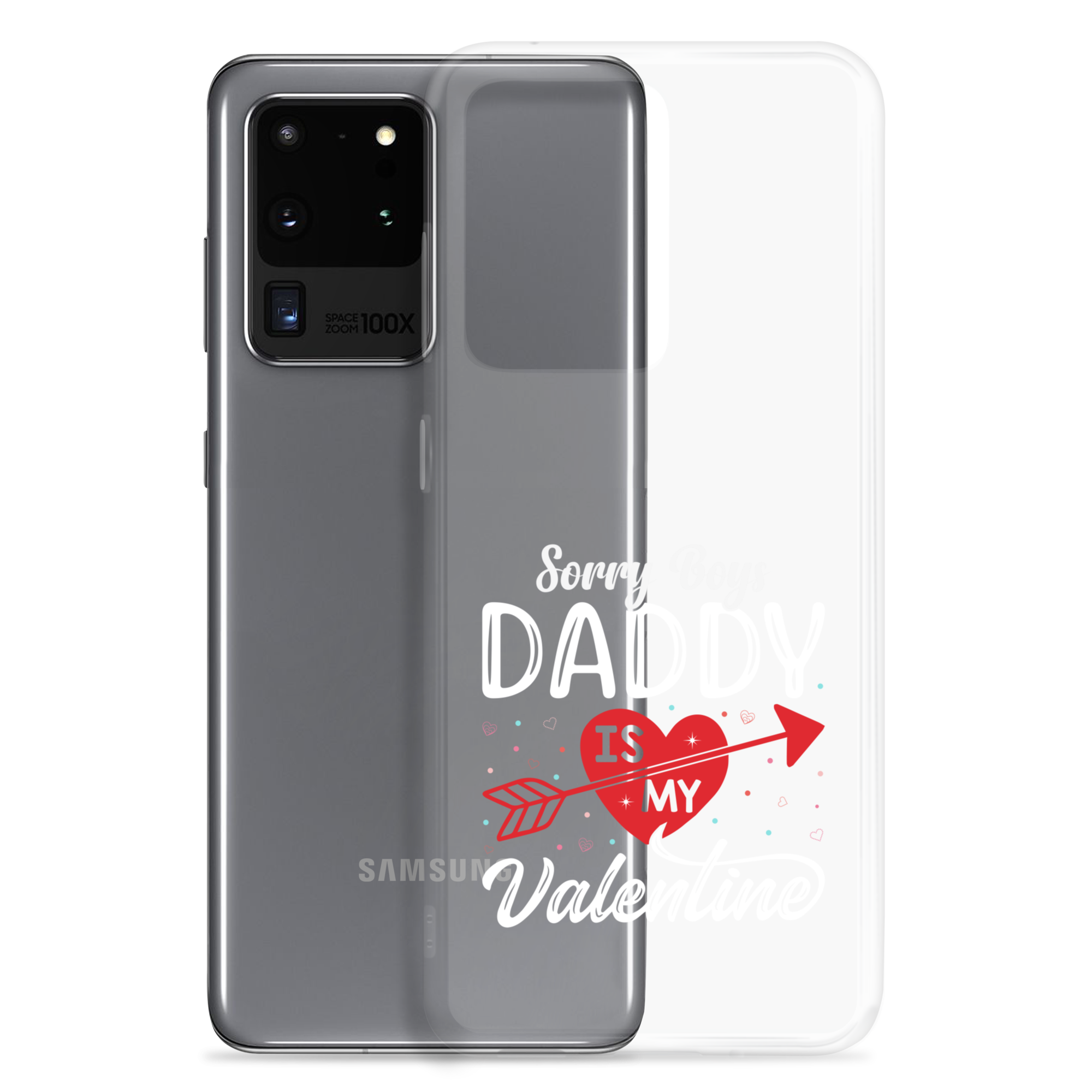 Sorry Boys Daddy Is My Valentine Clear Case for Samsung®