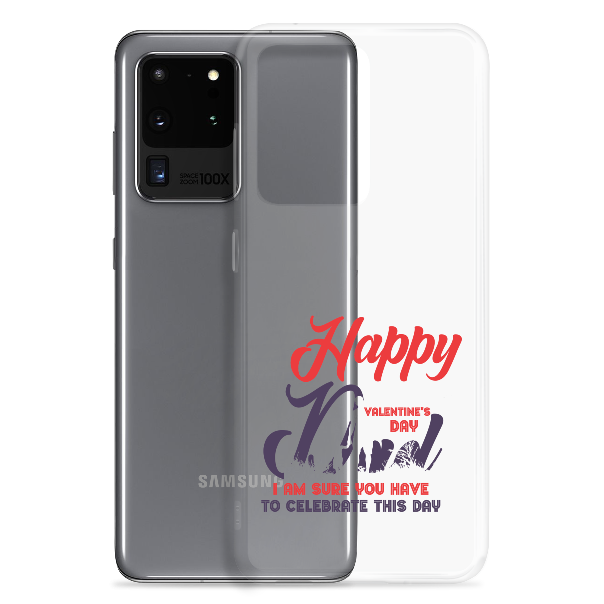 Happy Valentine's Day Dad I Am Sure You Have To Celebrate This Day Clear Case for Samsung®