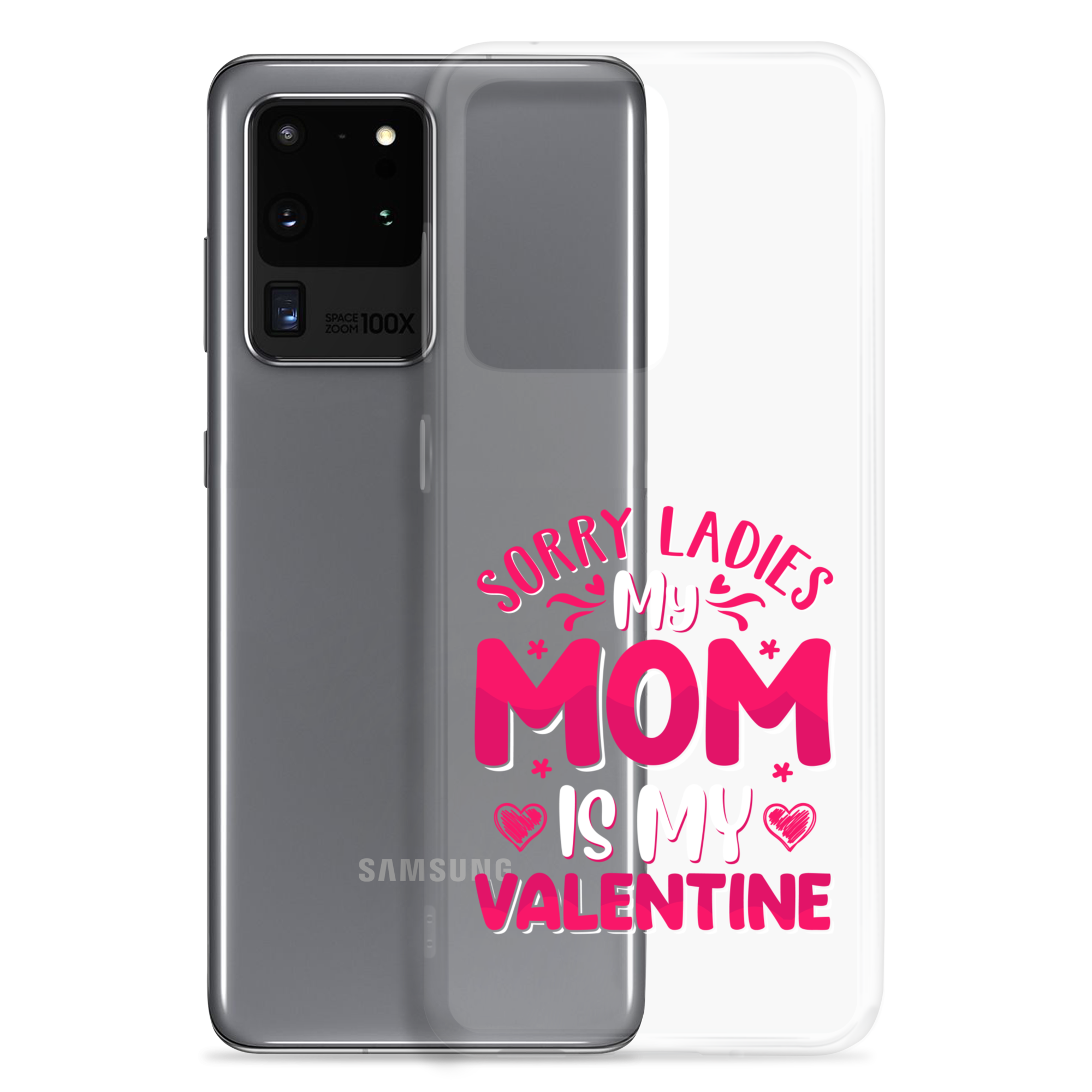 Sorry Ladies, My Mom Is My Valentine Clear Case for Samsung®