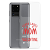 Sorry Ladies, Mom Is My Valentine Clear Case for Samsung®