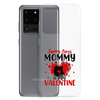 Sorry Boys Mommy Is My Valentine Clear Case for Samsung®