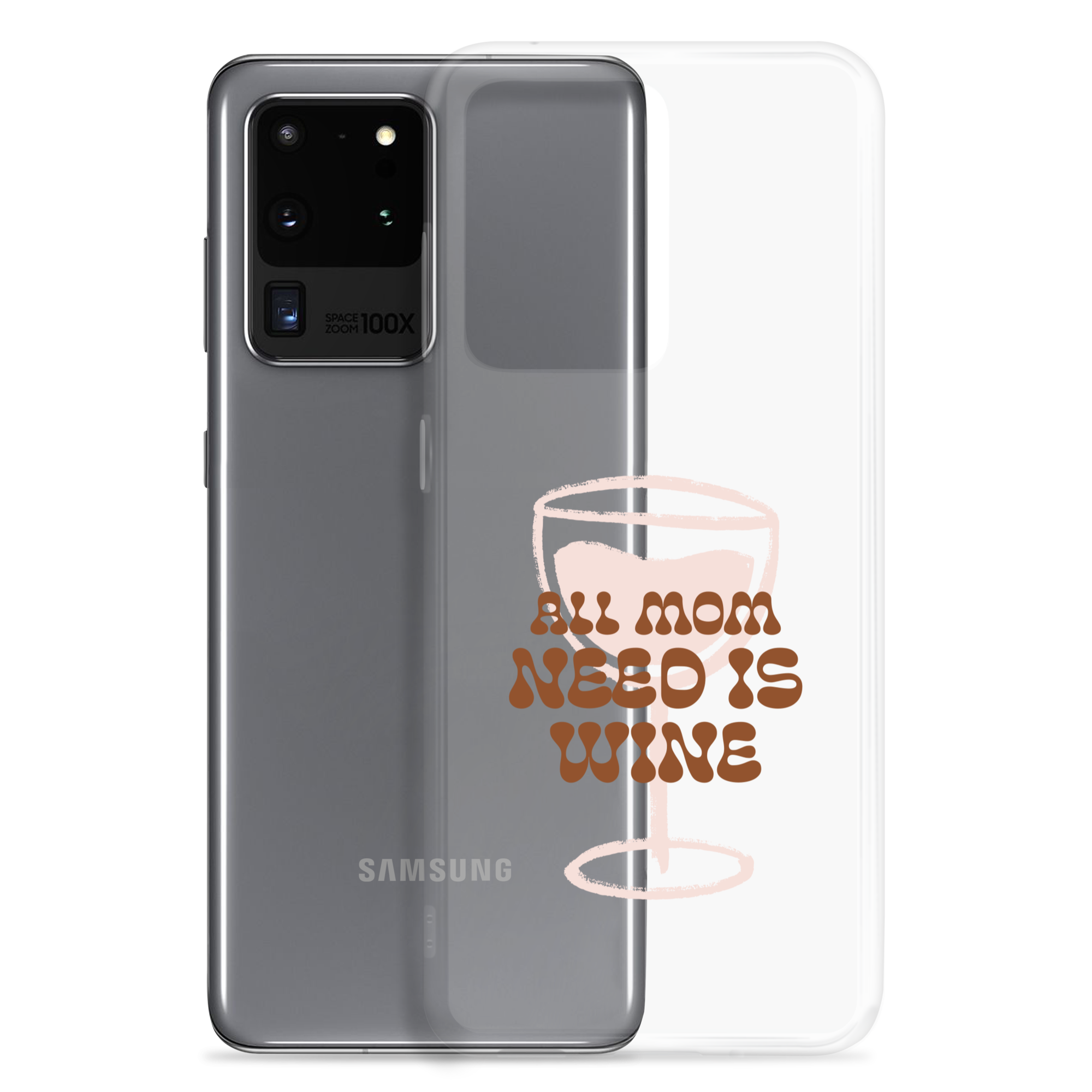 All Mom Need Is Wine Clear Case for Samsung®