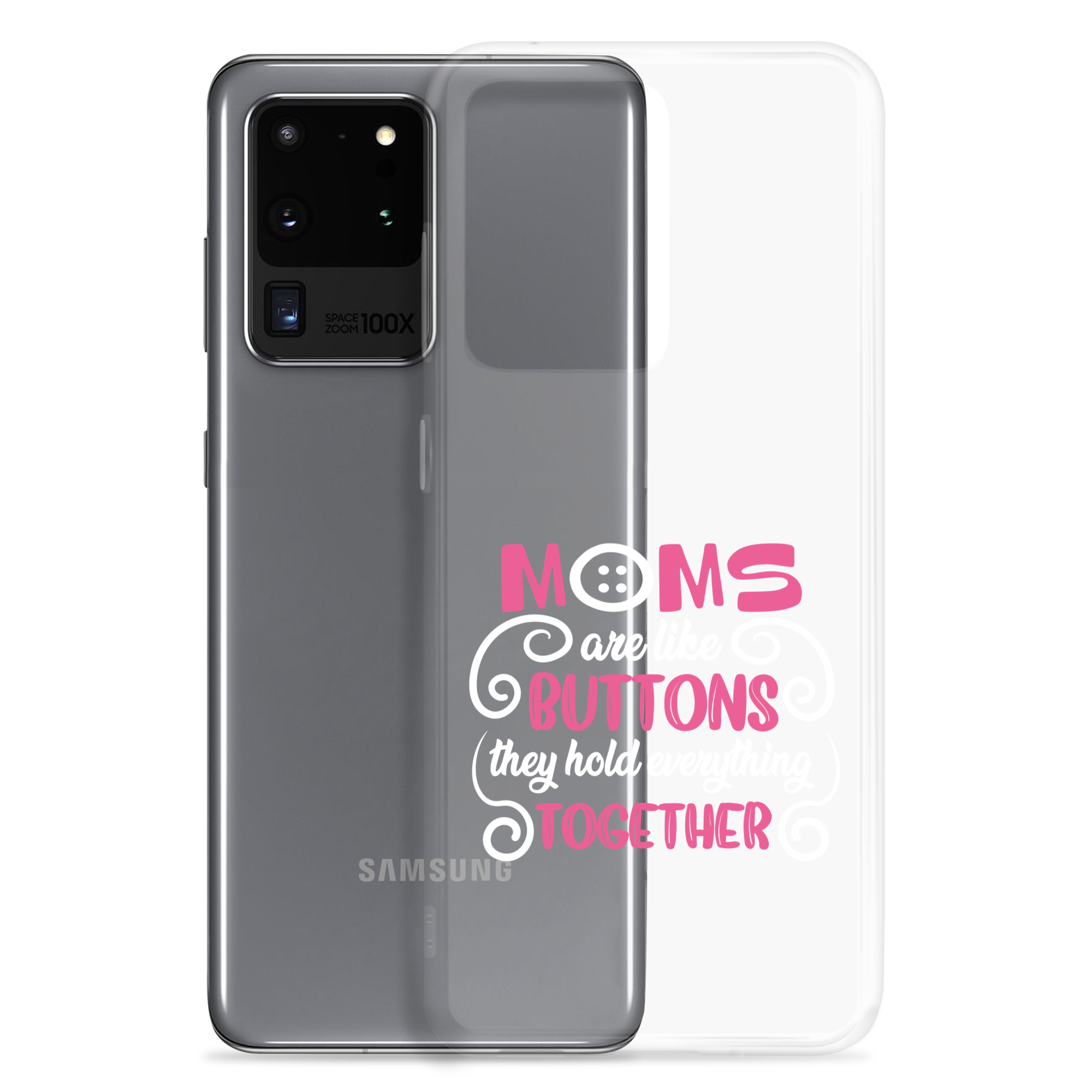 Moms Are Like Buttons They Hold Everything Together Clear Case for Samsung®