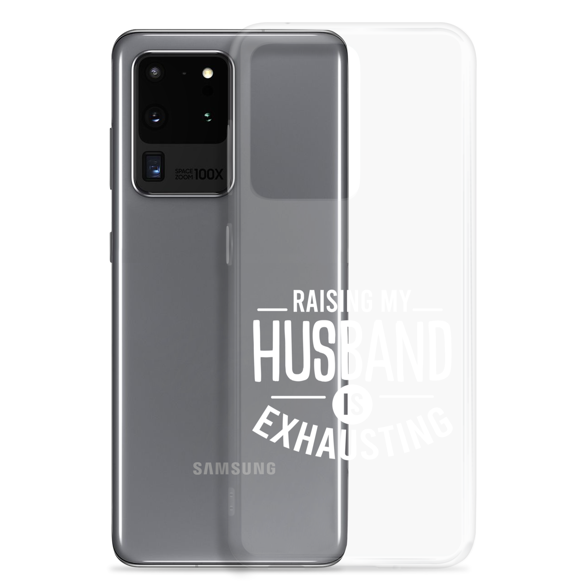 Raising My Husband Is Exhausting Clear Case for Samsung®