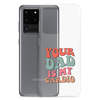 Your Dad Is My Cardio Clear Case for Samsung®