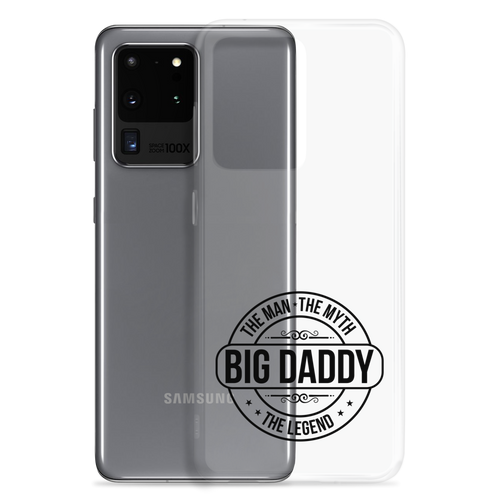 Big Daddy The Man The Myth The Legend Clear Case for Samsung®