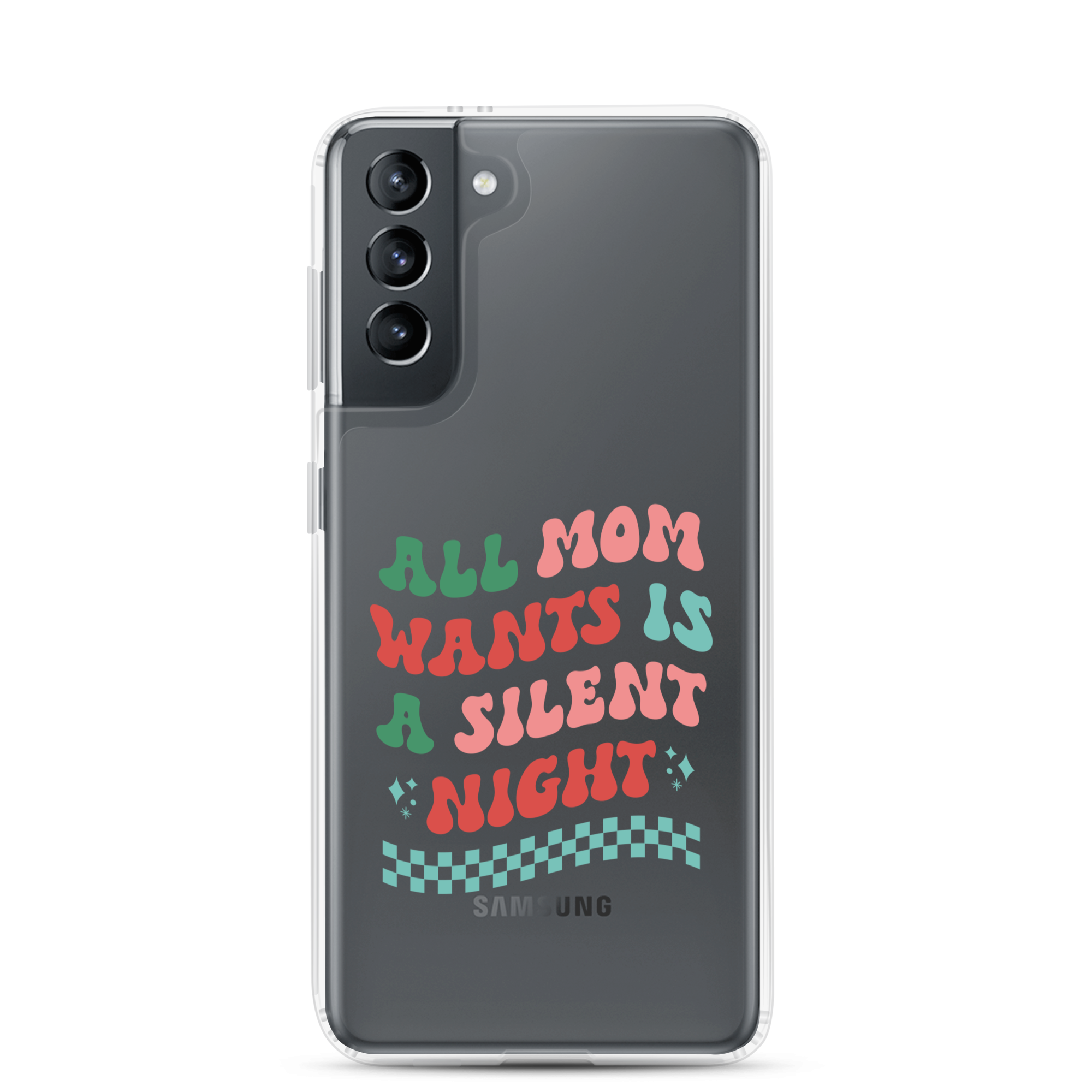 All Mama Wants Is A Silent Night Clear Case for Samsung®