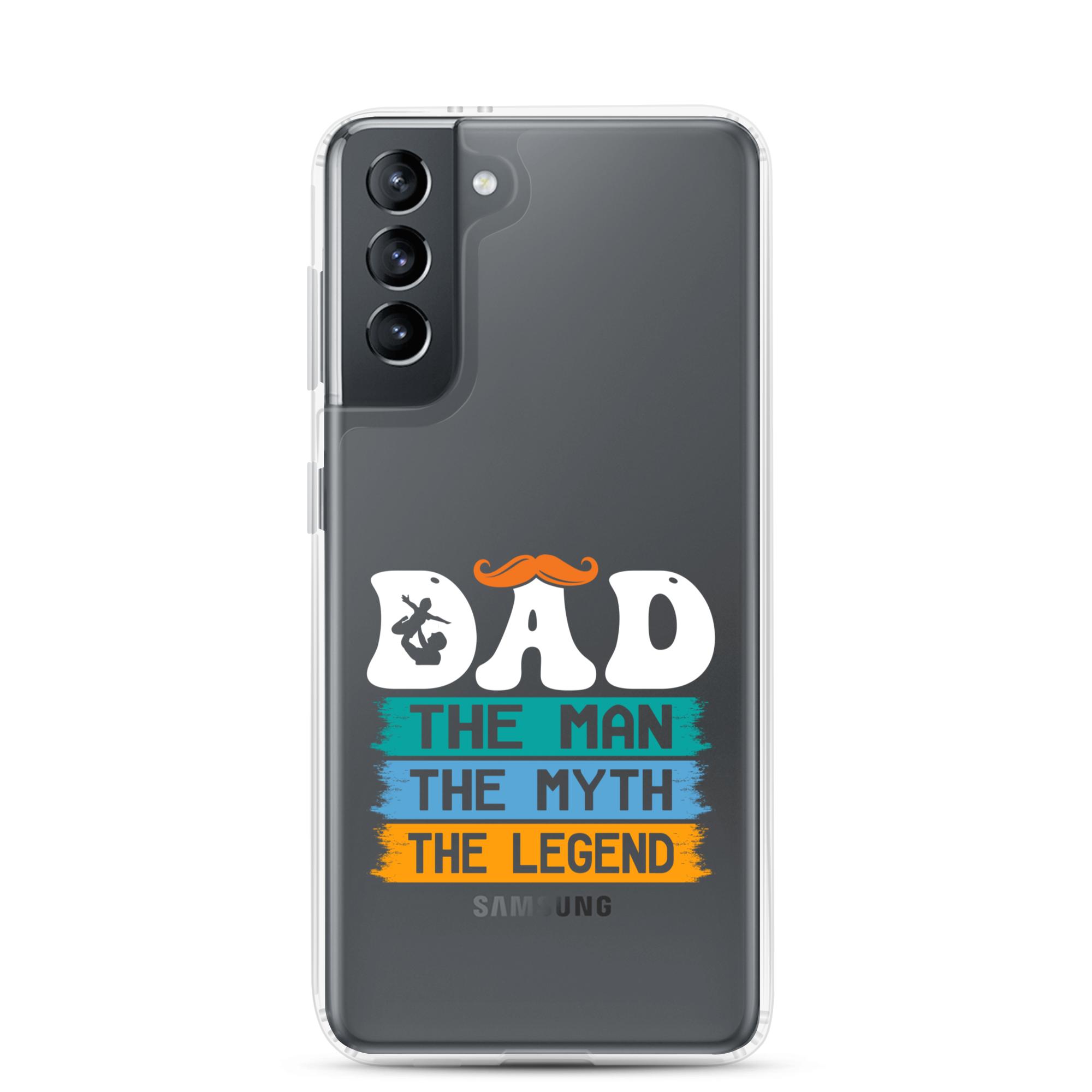 Dad The Man The Myth The Legend Clear Case for Samsung®