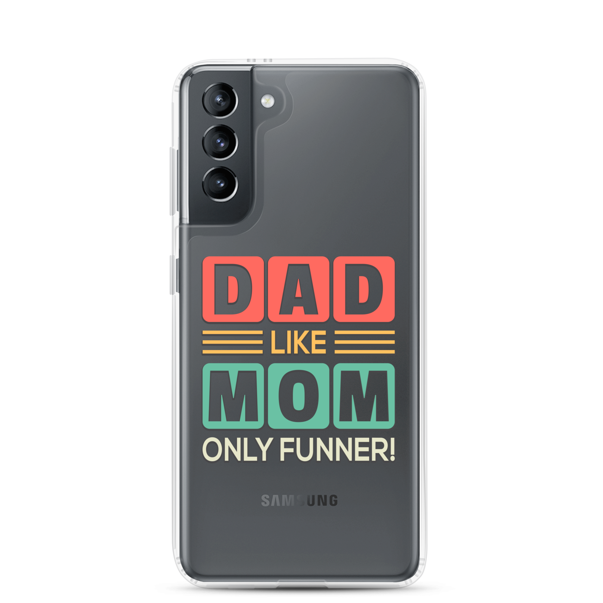 Dad Like Mom Only Funnier Clear Case for Samsung®