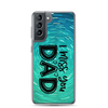 I Miss You Dad Clear Case for Samsung®