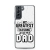 My Greatest Blessing Call Me Dad Clear Case for Samsung®