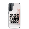 My New Name Is Daddy Cool Clear Case for Samsung®