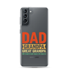 Dad Grandpa Great Grandpa I Just Keep Getting Better Clear Case for Samsung®