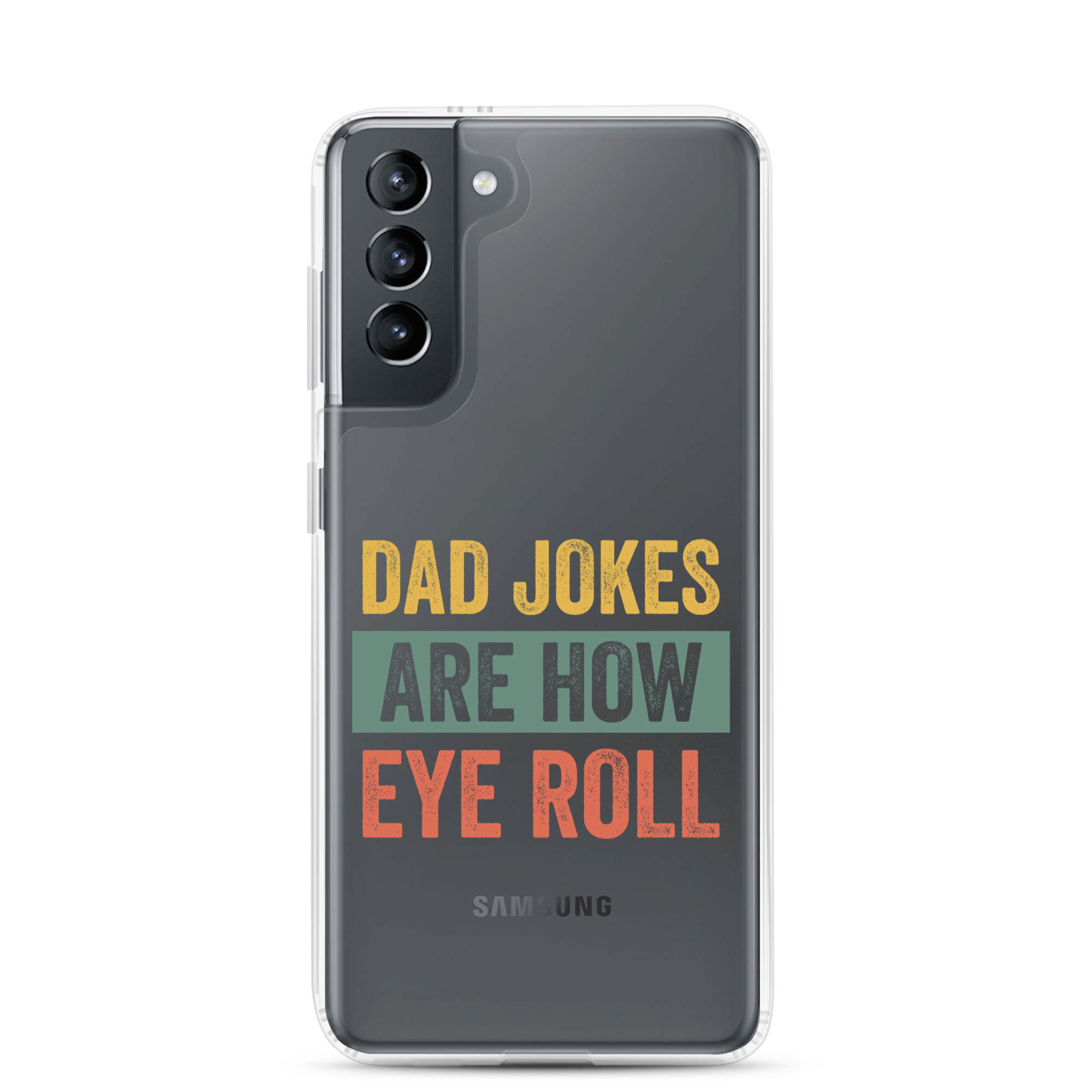 Dad Jokes Are How Eye Roll Clear Case for Samsung®