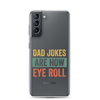 Dad Jokes Are How Eye Roll Clear Case for Samsung®