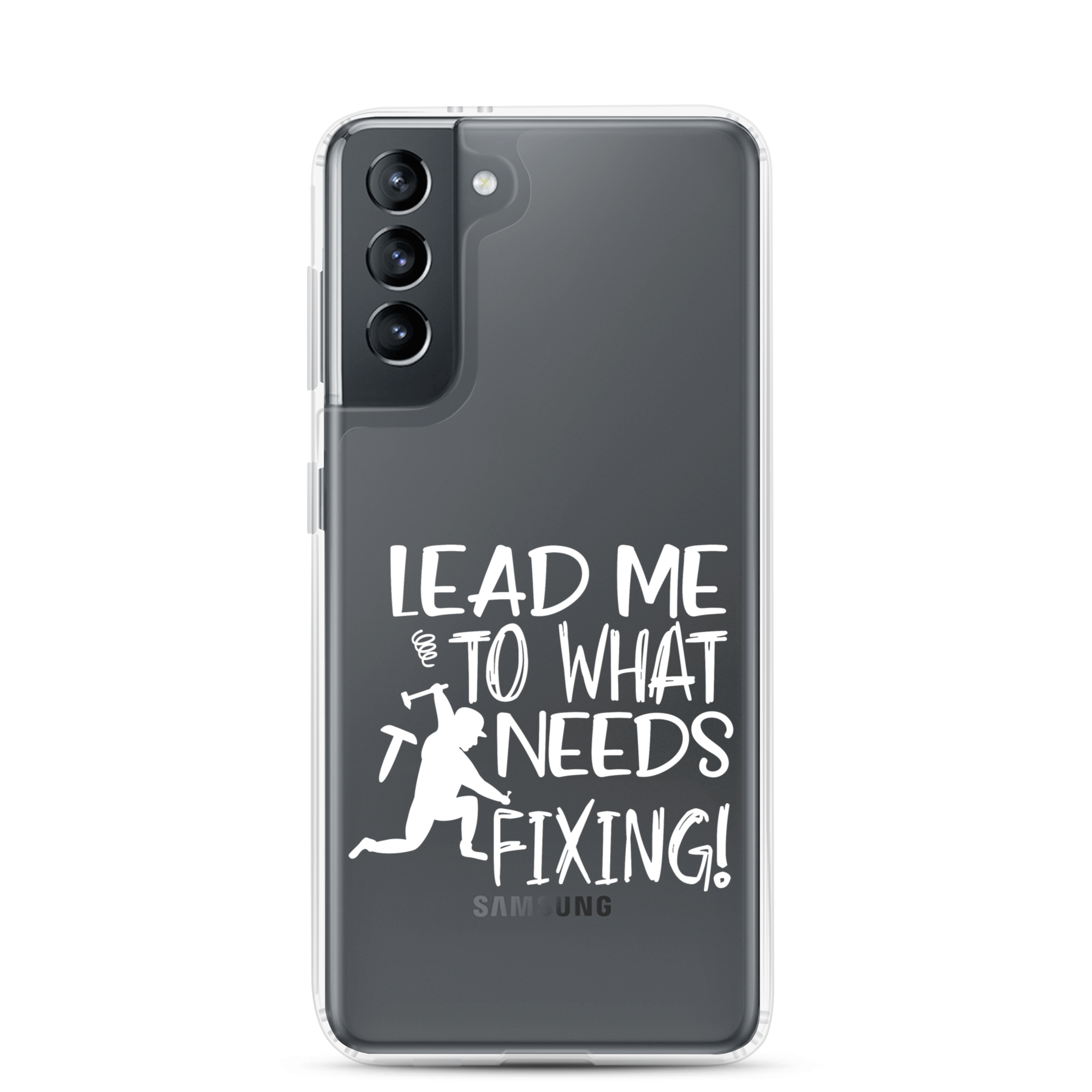 Lead Me To What Needs Fixing! Clear Case for Samsung®