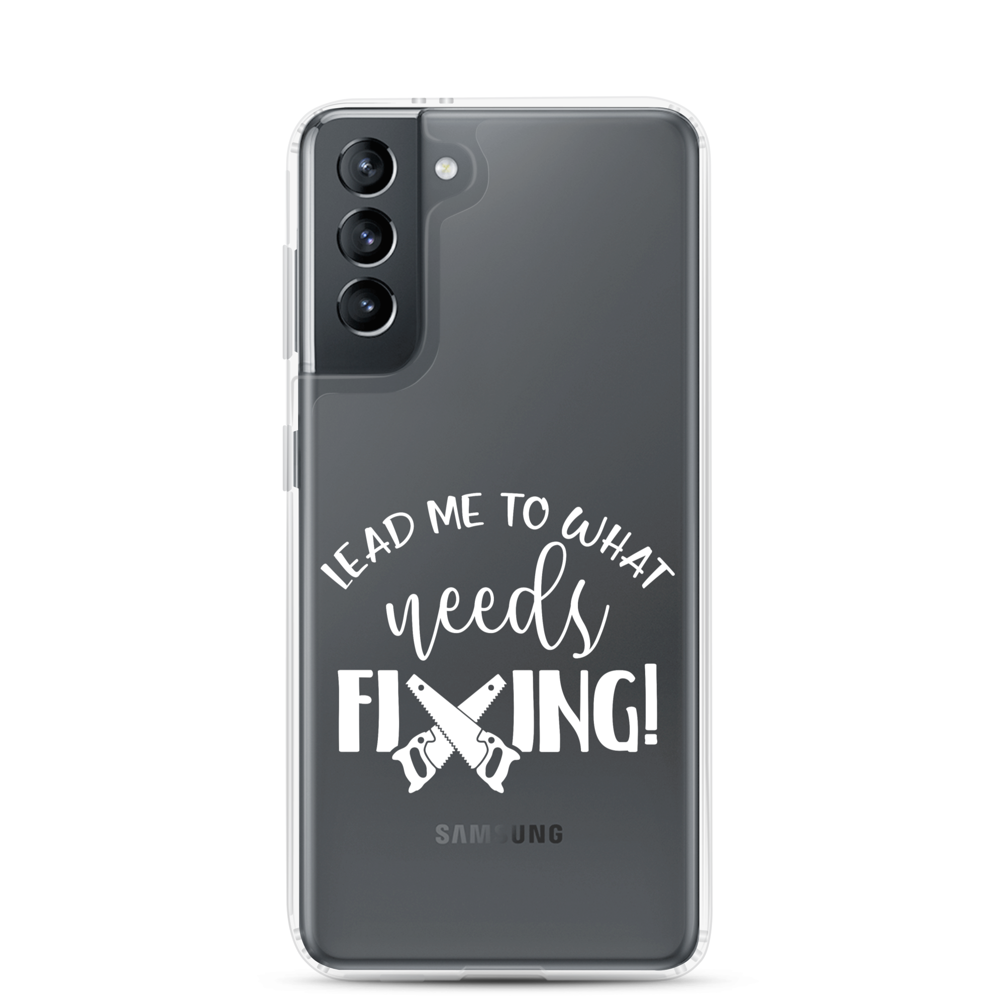 Lead Me To What Needs Fixing! Clear Case for Samsung®