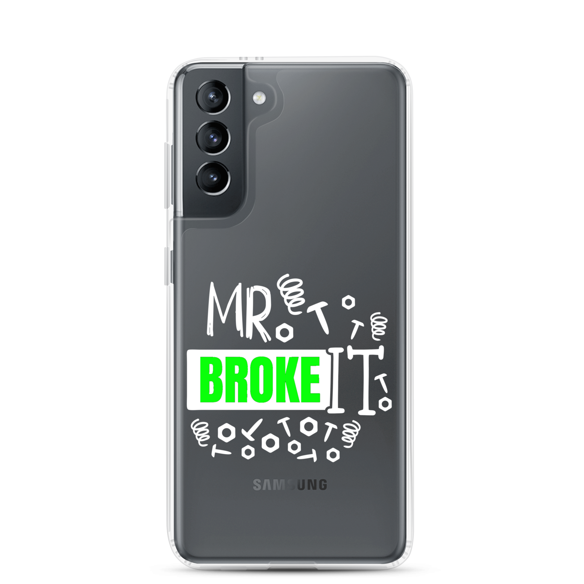 Mr Broke It Clear Case for Samsung®