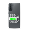 Mr Broke It Clear Case for Samsung®