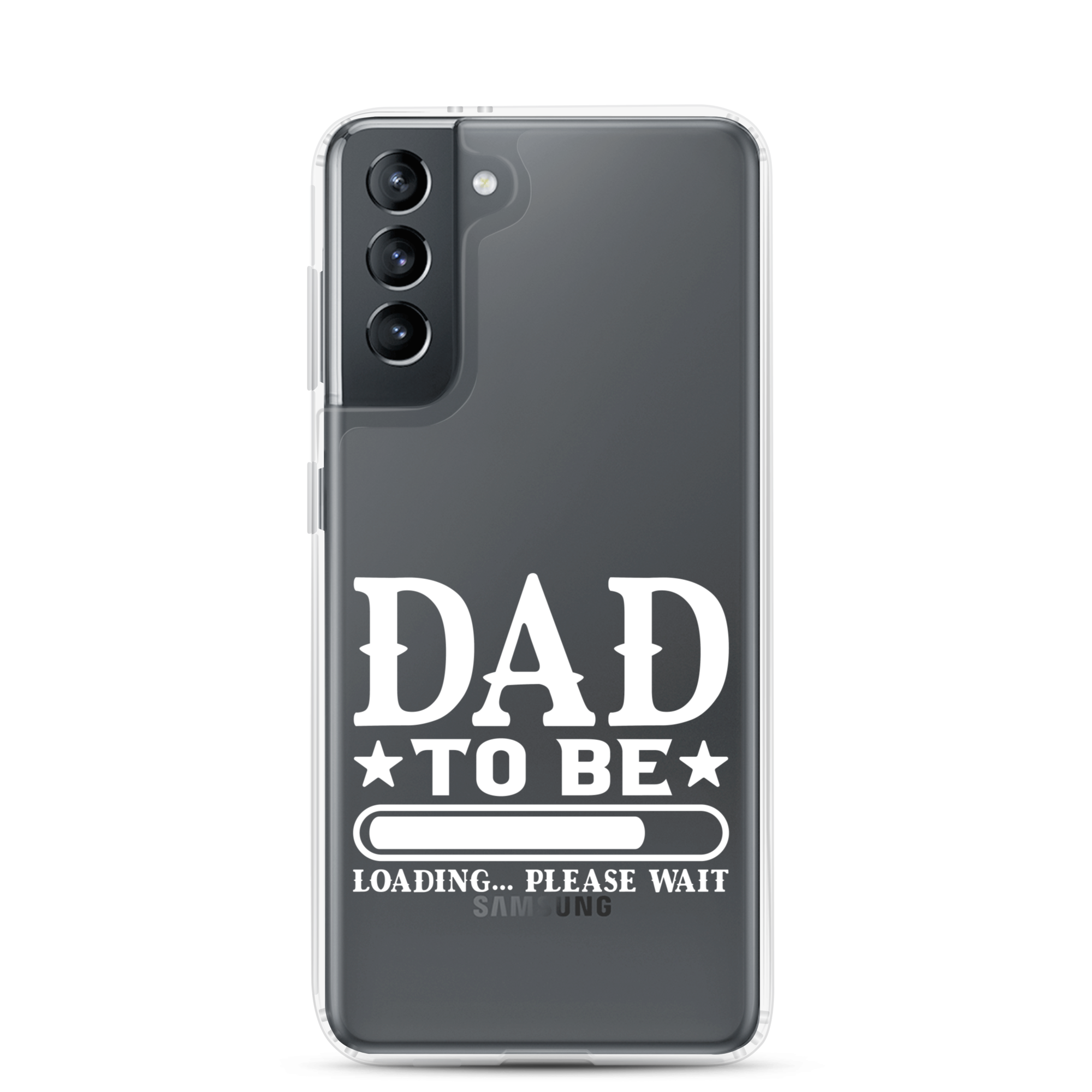 Dad To Be Loading,,, Please Wait Clear Case for Samsung®