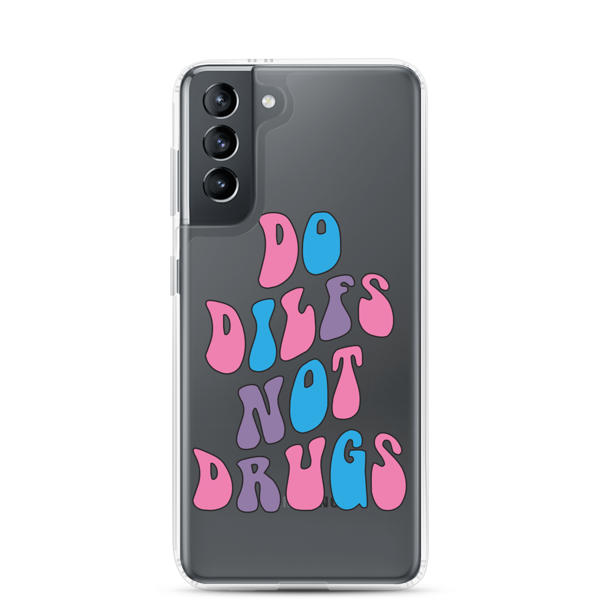 Do Dilfs Not Drugs Clear Case for Samsung®