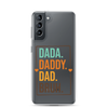 Dada. Daddy. Dad. Bruh Clear Case for Samsung®