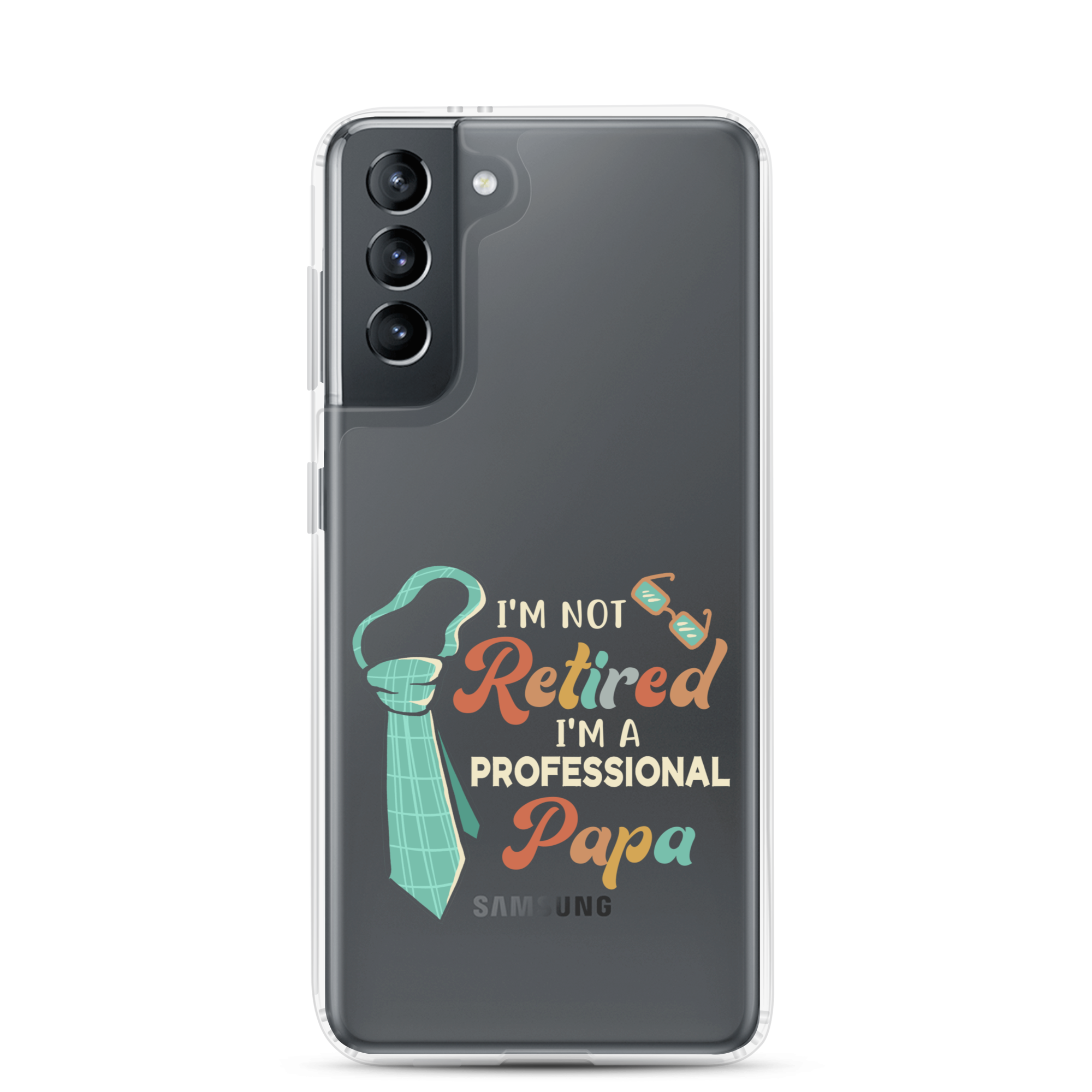 I'm Not Retired I'm A Professional Papa Clear Case for Samsung®