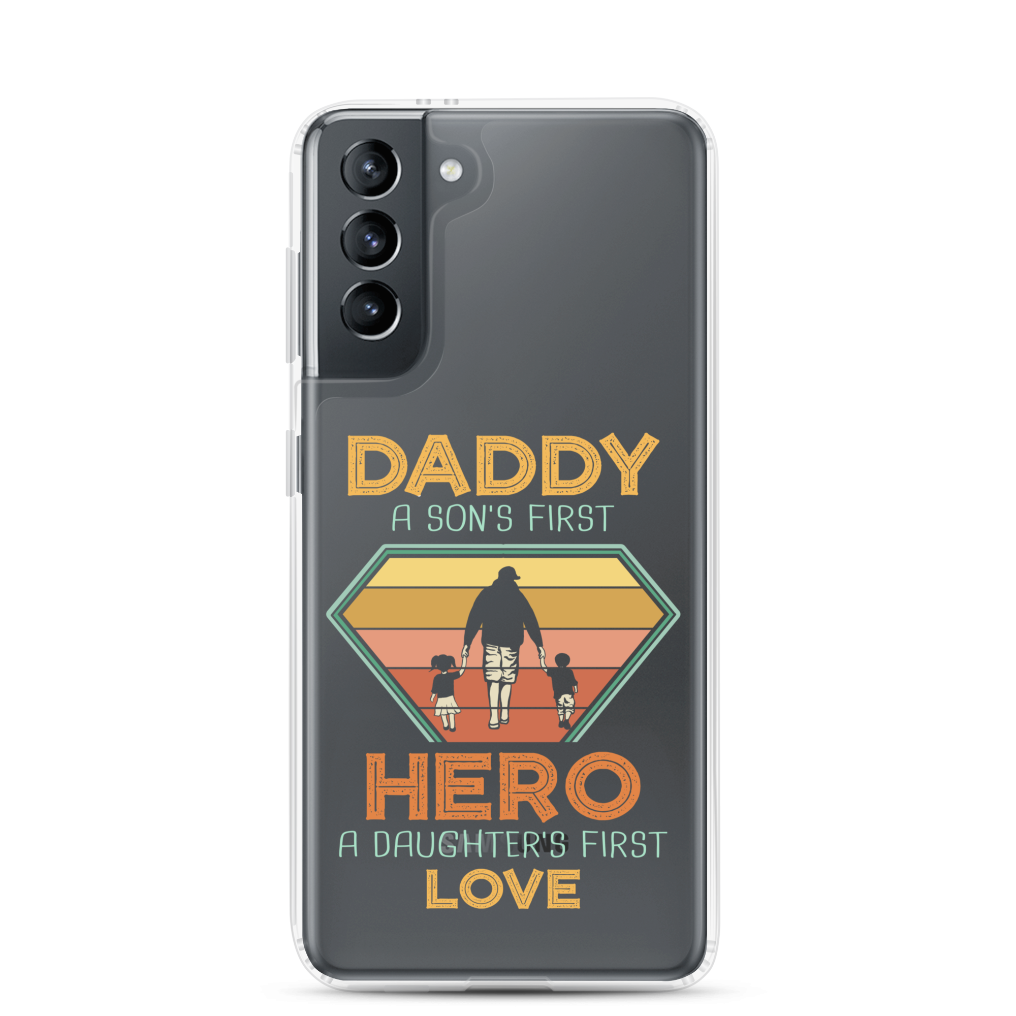 Daddy A Son's First Hero A Daughter's First Love Clear Case for Samsung®