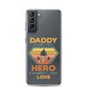 Daddy A Son's First Hero A Daughter's First Love Clear Case for Samsung®