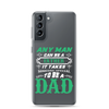 Any Man Can Be A Father It Takes Someone Special To Be A Dad Clear Case for Samsung®