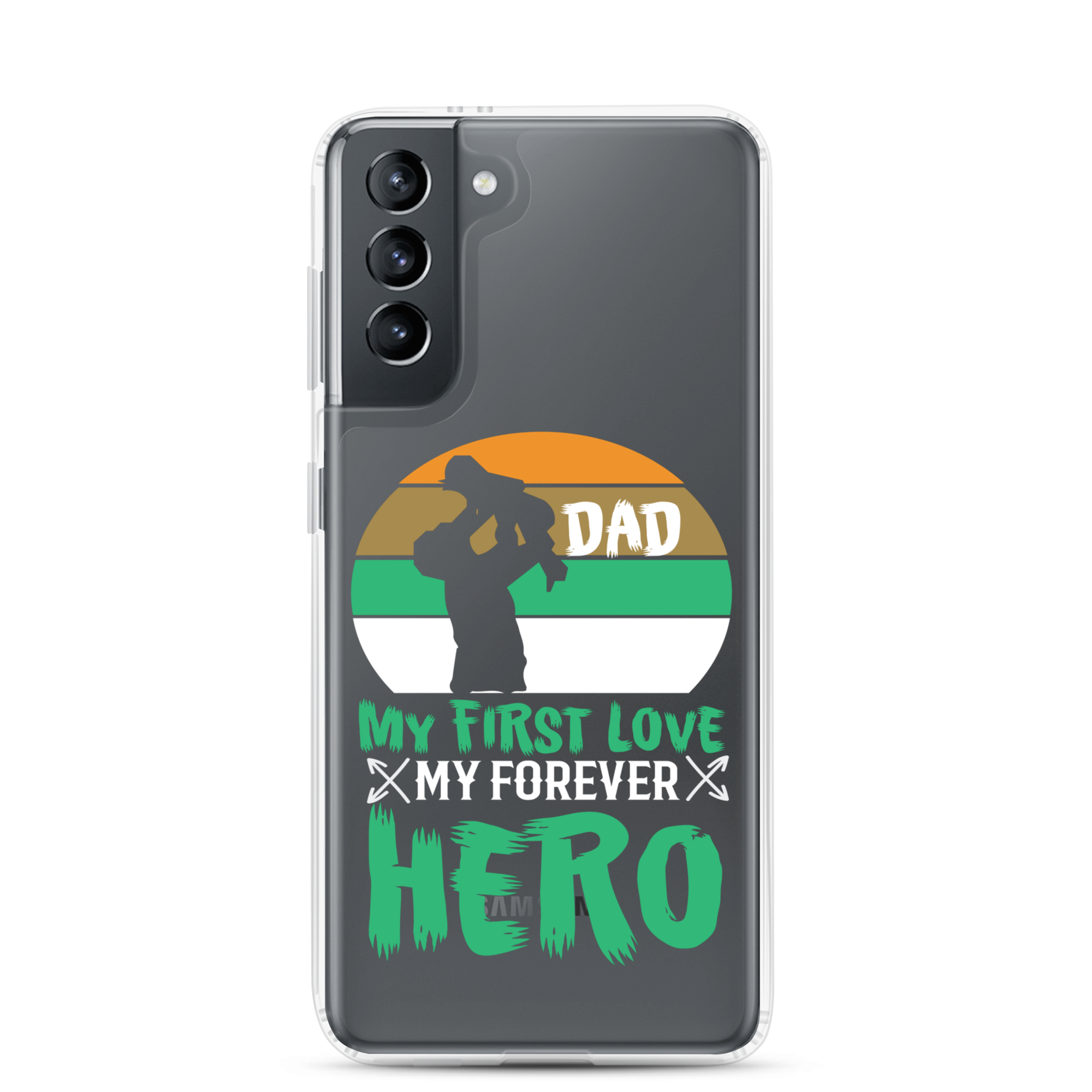 Dad My First Love My Forever Hero Clear Case for Samsung®