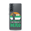 Dad My First Love My Forever Hero Clear Case for Samsung®