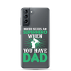 Who Needs A Superhero When You Have Dad Clear Case for Samsung®