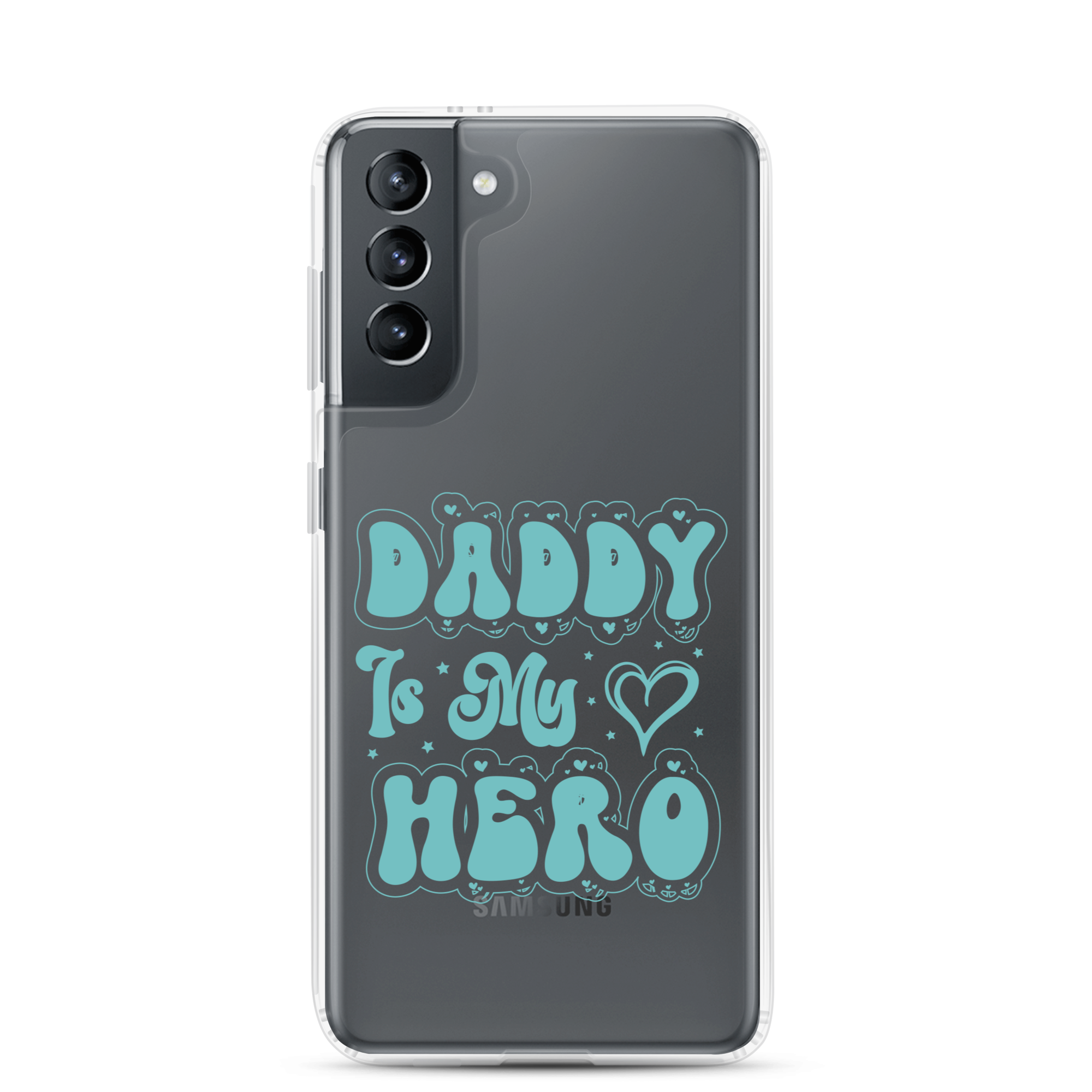 Daddy Is My Hero Clear Case for Samsung®