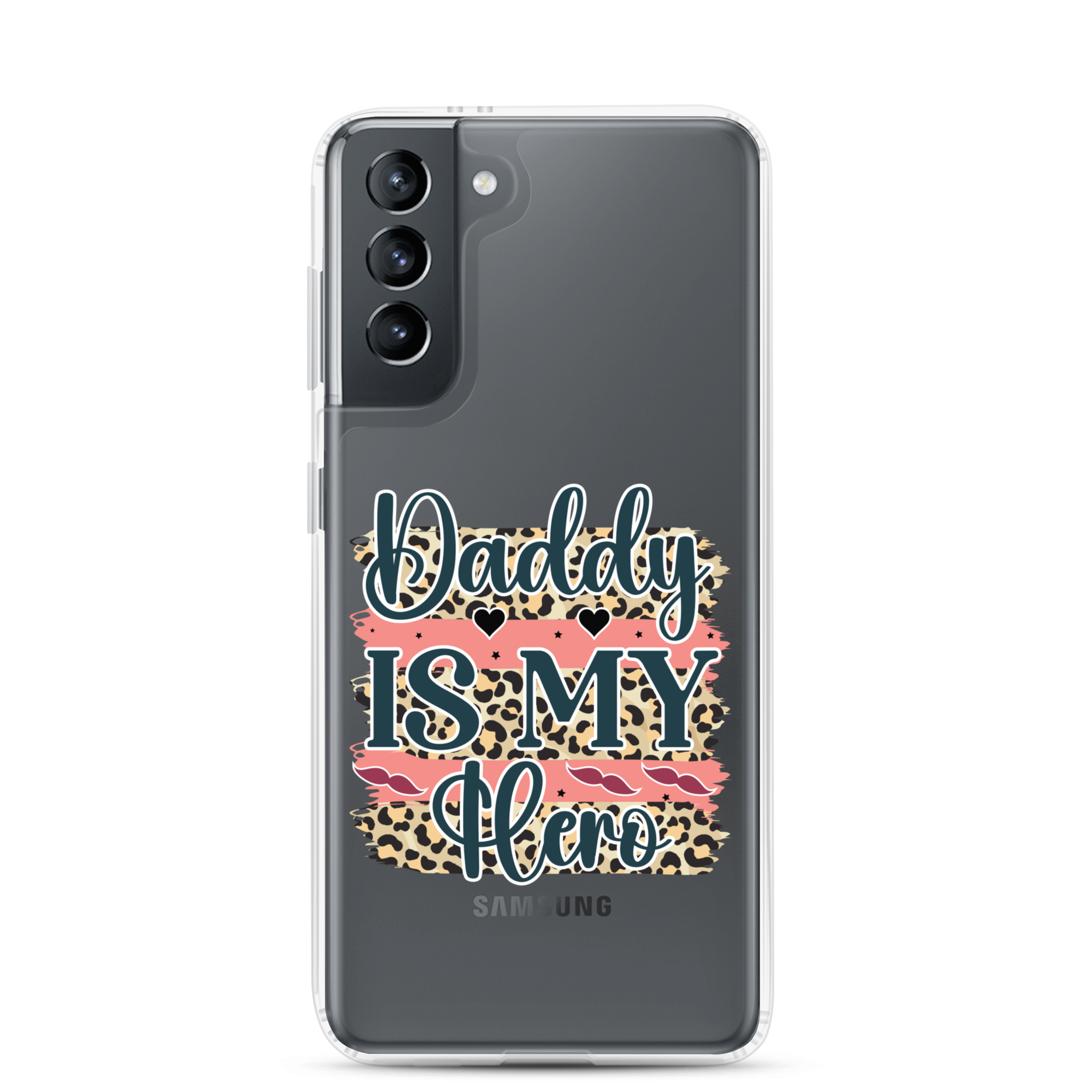 Daddy Is My Hero Clear Case for Samsung®