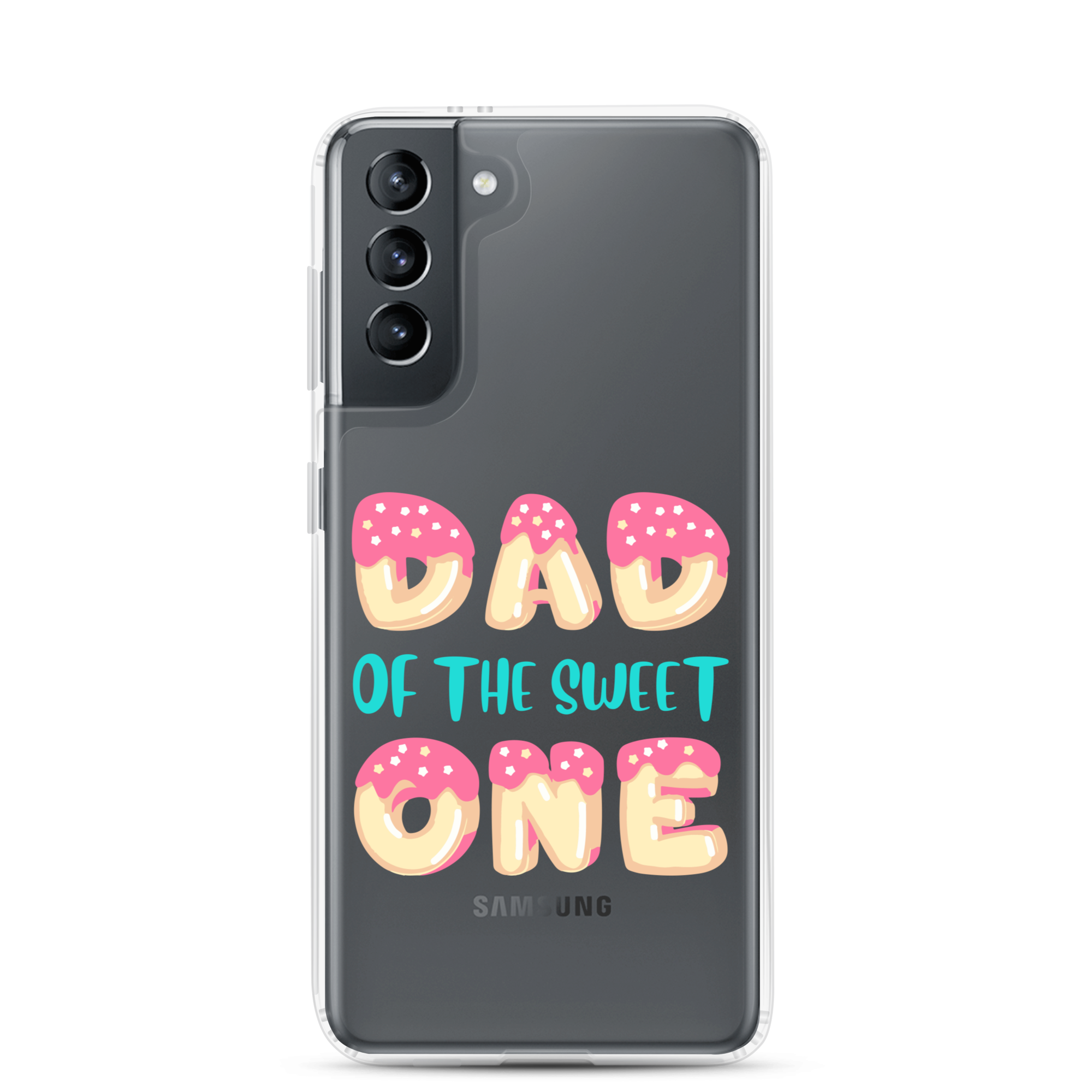 Dad Of The Sweet One Clear Case for Samsung®