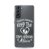 Today's Mission Keep The Tiny Human Alive Clear Case for Samsung®