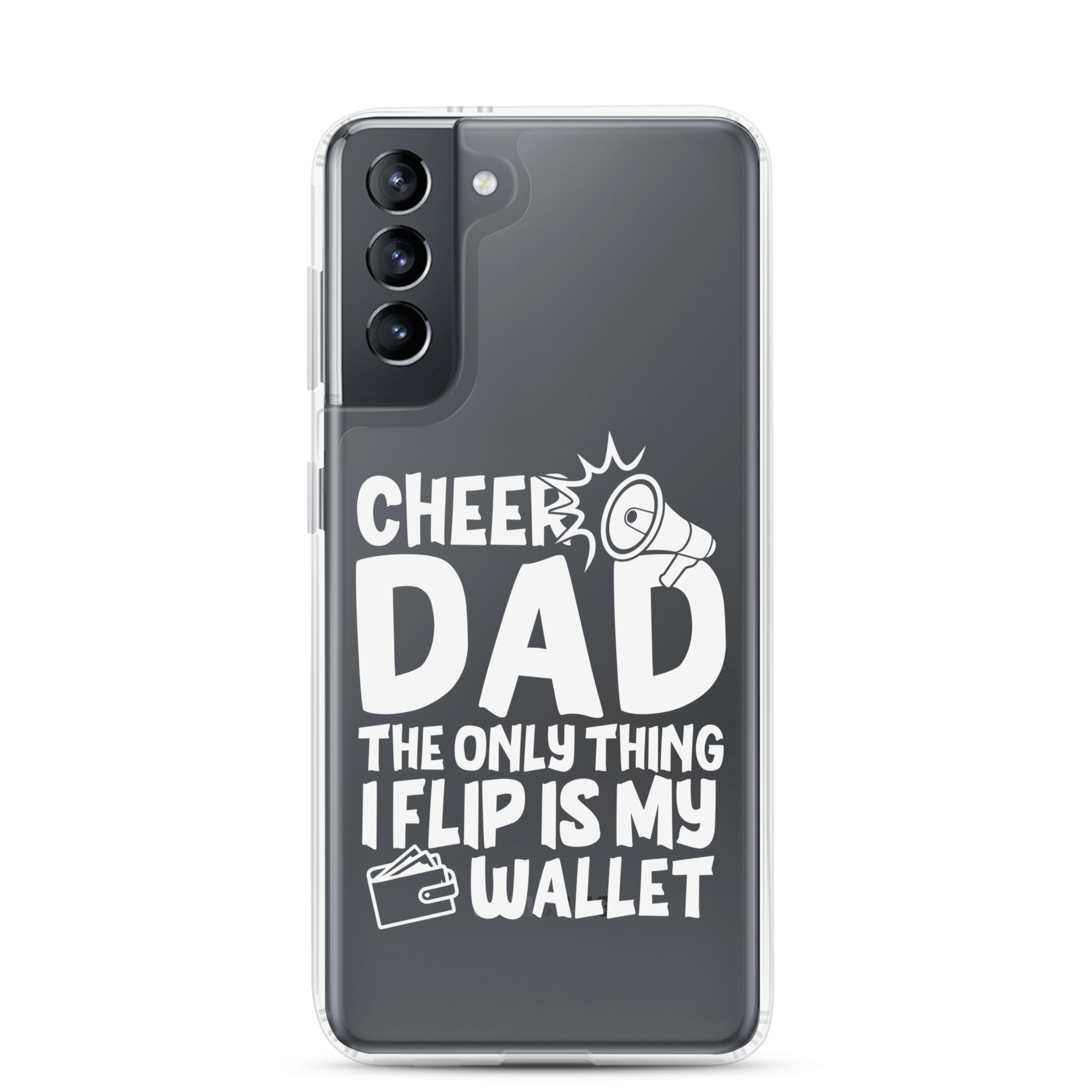 Cheer Dad Th Only Thing I Flip Is My Wallet Clear Case for Samsung®